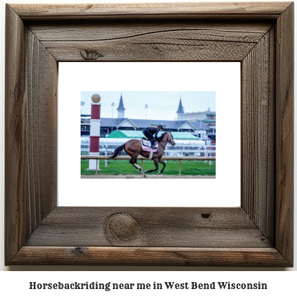 horseback riding near me in West Bend, Wisconsin